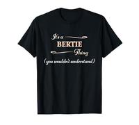 It's a BERTIE Thing, You Wouldn't Understand | Name Gift - T-Shirt