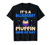 It's a Blueberry Muffin Kind of Day - Blueberries T-Shirt
