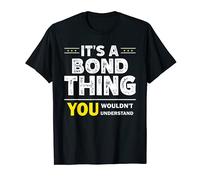 It's A Bond Thing You Wouldn't Understand Family Name T-Shirt