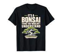 It's A Bonsai Thing You Wouldn't Understand Plant T-Shirt