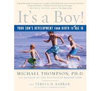 It's a Boy!: Your Son's Development from Birth to Age 18