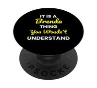 It's a Brenda thing you wouldn't undestand Brenda PopSockets Adhesive PopGrip