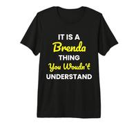 It's a Brenda Thing You Wouldn't undestand Brenda Premium T-Shirt