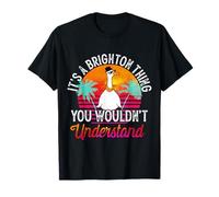 It's A Brighton Thing You Wouldn't Understand Funny Brighton T-Shirt