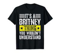 It's A Britney Thing You Wouldn't Understand Funny T-Shirt