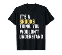 It's a Brooks Thing, You Wouldn't Understand Personalized Fa T-Shirt