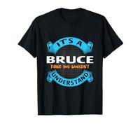 Its A Bruce Thing You Wouldnt Understand Name Nickname T-Shirt