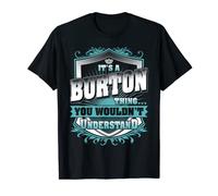 It's A BURTON Thing You Wouldn't Understand Classic T-Shirt