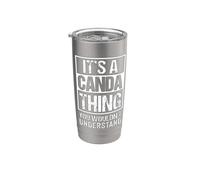 It's A Canda Thing You Wouldn't Understand First Name Stainless Steel Insulated Tumbler