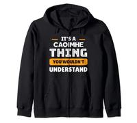 It's A Caoimhe Thing You Wouldn't Understand Custom Zip Hoodie