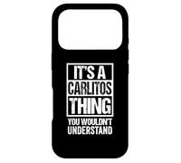 It's A Carlitos Thing You Wouldn't Understand First Name Case for iPhone 17 Pro