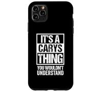 It's A Carys Thing You Wouldn't Understand First Name Case for iPhone 11 Pro Max