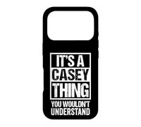 It's A Casey Thing You Wouldn't Understand Surname Name Case for iPhone 17 Pro