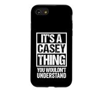 It's A Casey Thing You Wouldn't Understand Surname Name Case for iPhone SE (2020) / 7/8