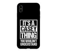 It's A Casey Thing You Wouldn't Understand Surname Name Case for iPhone XS Max