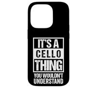 It's A Cello Thing - You Wouldn't Understand | Funny Cellist Case for iPhone 14 Pro