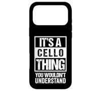 It's A Cello Thing - You Wouldn't Understand | Funny Cellist Case for iPhone 17 Pro Max