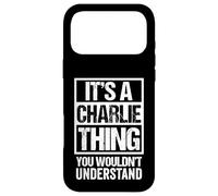 It's A Charlie Thing You Wouldn't Understand First Name Case for iPhone 17 Pro Max