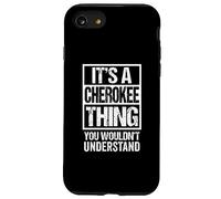 It's A Cherokee Thing You Wouldn't Understand Case for iPhone SE (2020) / 7/8