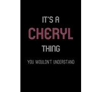 It's A Cheryl Thing, You Wouldn't Understand: Personalized Notebook Journal With Name Blank Lined Customized Diary Logbook Gifts