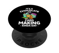 It's A Chocolate And Card Making Kinda Day Crafter PopSockets Adhesive PopGrip
