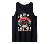 It's a Chocolate Cake Thing You Wouldn't Understand Retro Tank Top