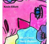 It's a Circus Here, Dolores by Kevin Elliott