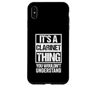 It's A Clarinet Thing, You Wouldn't Understand | Clarinetist Case for iPhone XS Max