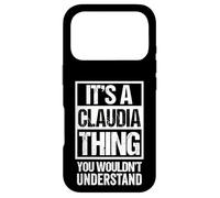It's A Claudia Thing You Wouldn't Understand First Name Case for iPhone 17 Pro