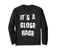 It's a Close Race Long Sleeve T-Shirt