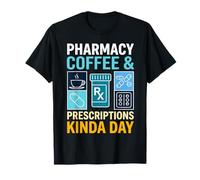 It's A Coffee & Prescriptions Kinda Day Pharmacy Technician T-Shirt