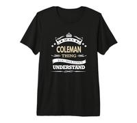 It's a Coleman Thing You Wouldnt Understand Premium T-Shirt