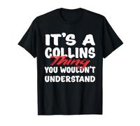 It's A Collins Thing You Wouldn't Understand Funny Collins T-Shirt