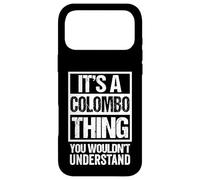 It's A Colombo Thing You Wouldn't Understand Family Name Case for iPhone 17 Pro Max
