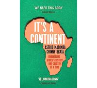It's a Continent : Unravelling Africa's history one country at a time ''We need this book.' SIMON REEVE