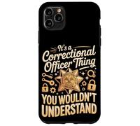 It's A Correctional Officer Thing You Wouldn't Case for iPhone 11 Pro Max