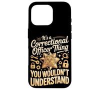 It's A Correctional Officer Thing You Wouldn't Case for iPhone 16 Pro