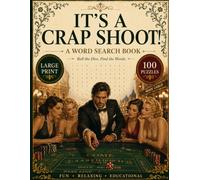It's a Crap Shoot! Word Search Puzzle Book: 100 Lucky Puzzles Featuring Casinos, Cards, Dice, Poker, Blackjack, Roulette, Slots, and Gaming Fun