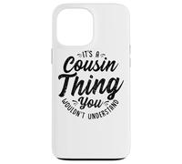 It's A Crazy Cousin Thing Cousin Crew Squad Family Black Case for iPhone 13 Pro Max