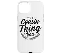 It's A Crazy Cousin Thing Cousin Crew Squad Family Black Case for iPhone 15 Plus