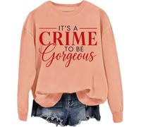 It's A Crime To Be Gorgeous Sweatshirt It's A Crime To Be Gorgeous Hoodie Unisex Orange