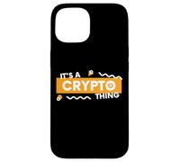 It's A Crypto Thing BTC Alt Coin Trader Blockchain Crypto Case for iPhone 15