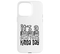 It's A Ctrl Alt Del End Task Kinda Day Funny Keyboard Saying Case for iPhone 15 Pro Max
