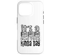 It's A Ctrl Alt Del End Task Kinda Day Funny Keyboard Saying Case for iPhone 16 Pro
