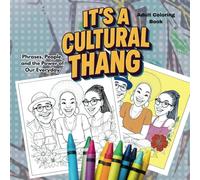 It's A Cultural Thang: Phrases, People and the Power Of Our Everyday