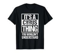 It's A Cyrus Thing You Wouldn't Understand First Name T-Shirt