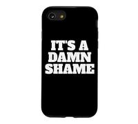 IT'S A DAMN SHAME Case for iPhone SE (2020) / 7/8