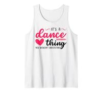 It's a Dance Thing Funny Dancing Quotes Dancer Dance Teacher Tank Top