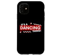 It's a Dancing Thing Dance Instructor Costume For Dancers Case for iPhone 11