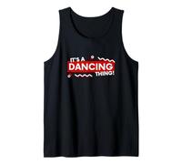 It's a Dancing Thing Dance Instructor Costume for Dancers Tank Top